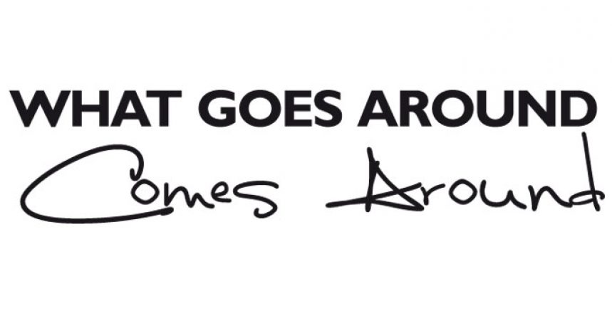 What goes around comes around img